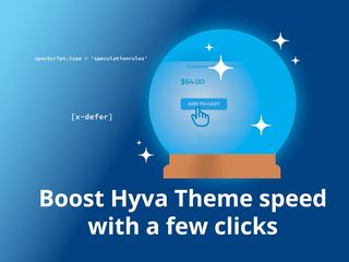 Boost up Hyva Theme speed with a few clicks
