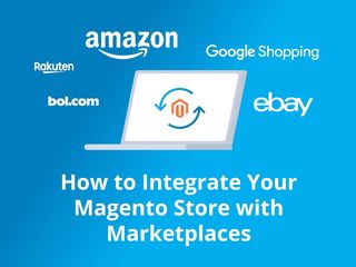 How to Integrate Your Magento Store with Marketplaces