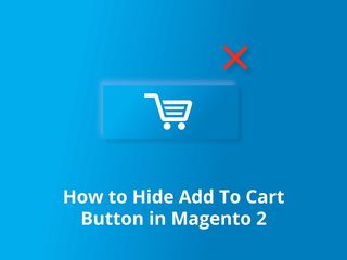 How to Hide Add To Cart Button in Magento 2