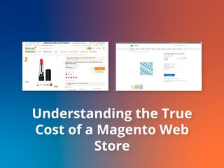 Understanding the True Cost of a Magento / Adobe Commerce Web Store